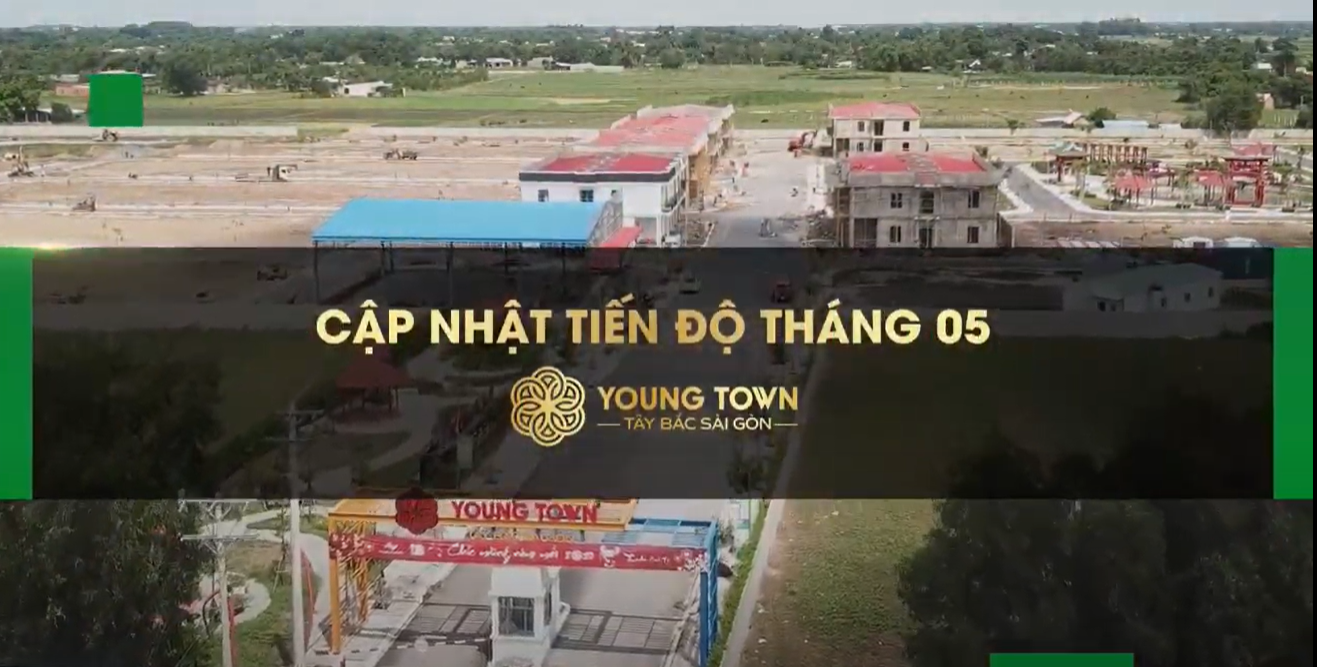 TIẾN ĐỘ DỰ ÁN YOUNG TOWN TÂY BẮC SÀI GÒN THÁNG 05/2020